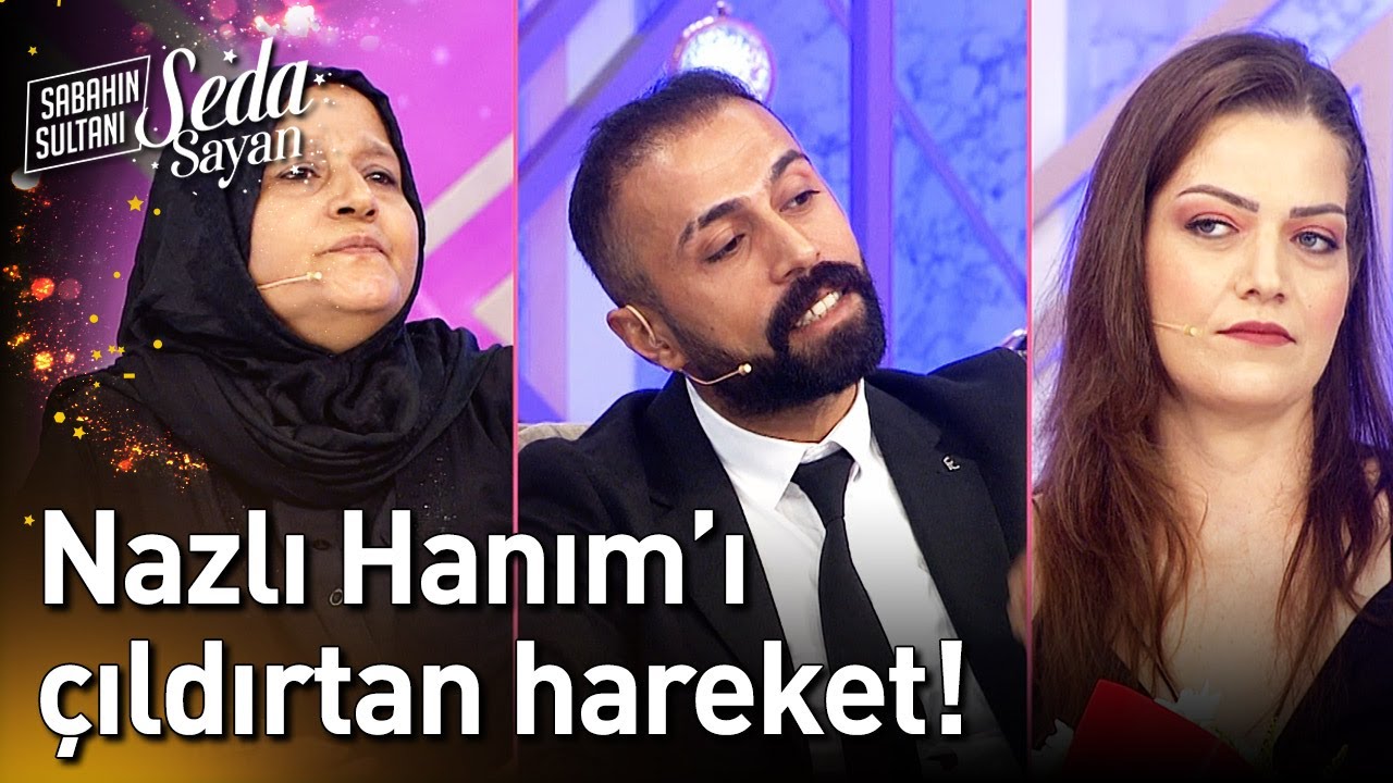 Nazlı Hanım'ı Çıldırtan Hareket! - Sabahın Sultanı Seda Sayan