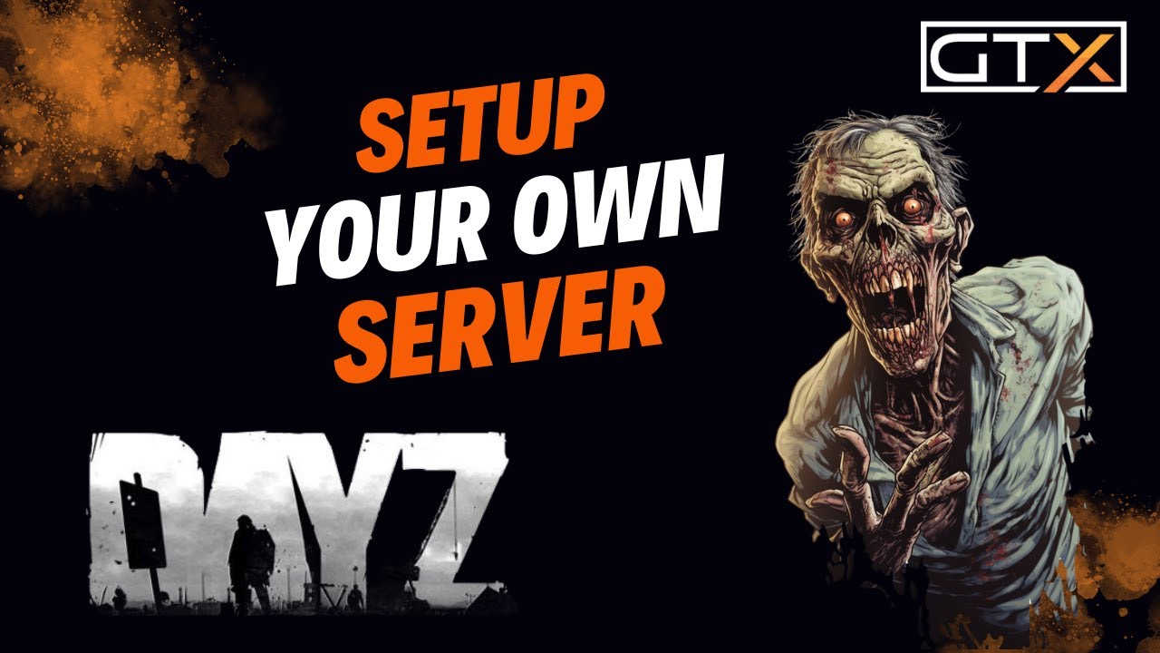 Complete DayZ Server Setup: GTXGaming Configuration Tutorial