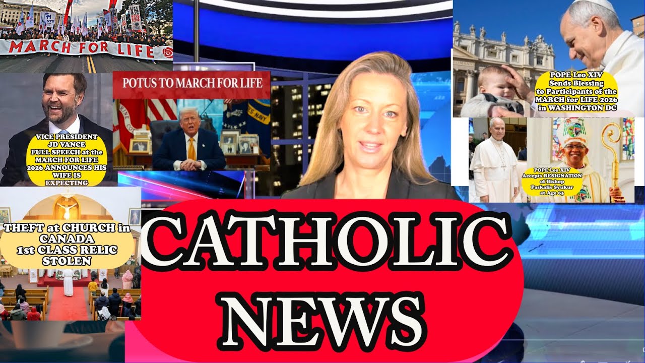 BREAKING NEWS Thousands at March for Life with Pope's Blessing/ Church Relic Stolen/Bishop Resigns