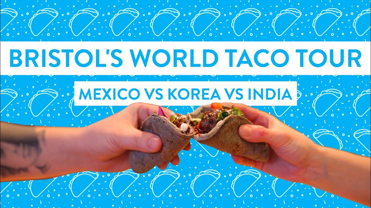 Bristol's World Taco Tour: Mexico vs India vs Korea