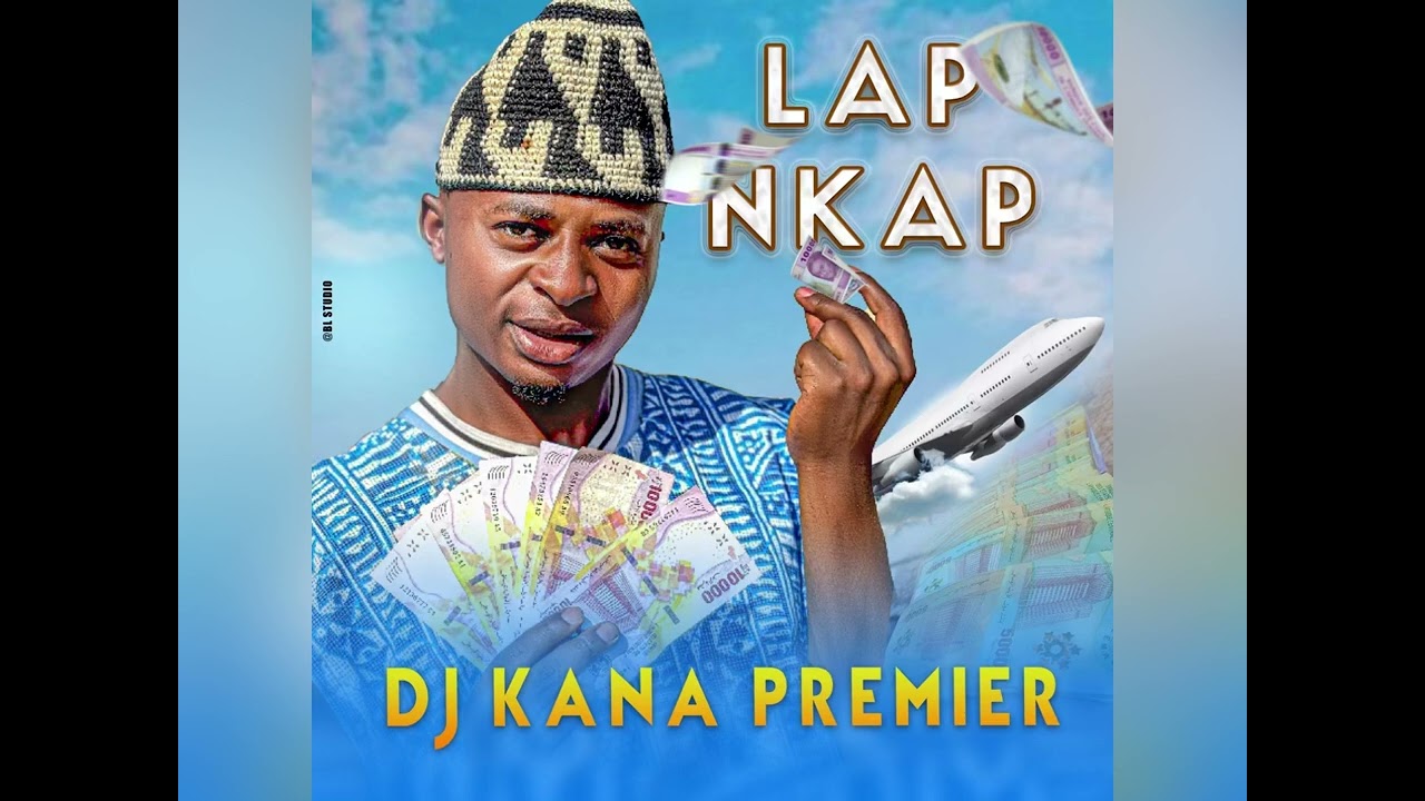 DJ KANA PREMIER — LAP NKAP ( cherchons l’argent)