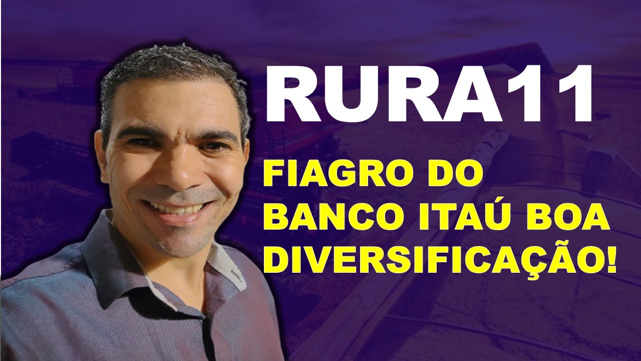 RURA11 - FIAGRO DO BANCO DO ITAÚ, DIVERSIFICADO E DE BOA QUALIDADE! #RURA11