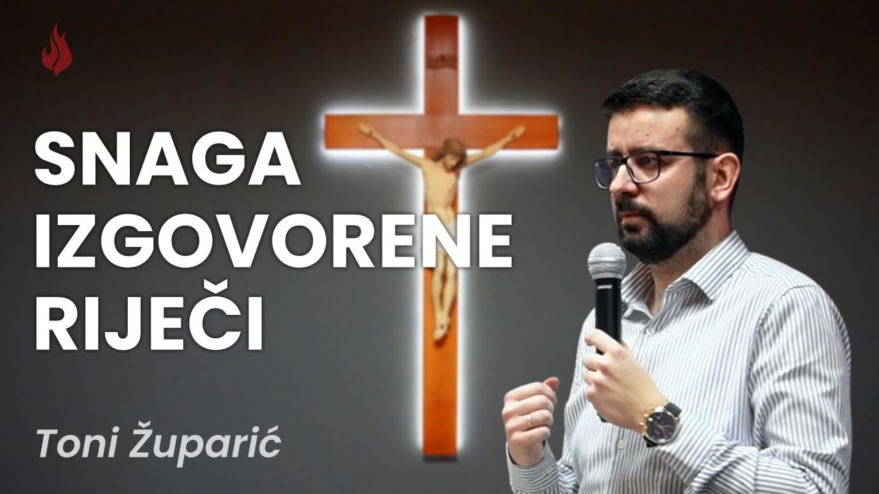 Snaga izgovorene riječi - predavanje i molitva | Toni Župarić