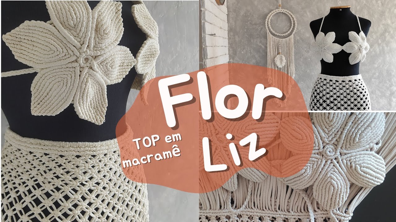 TOP FLOR de LIZ em macramê -Look para o carnaval