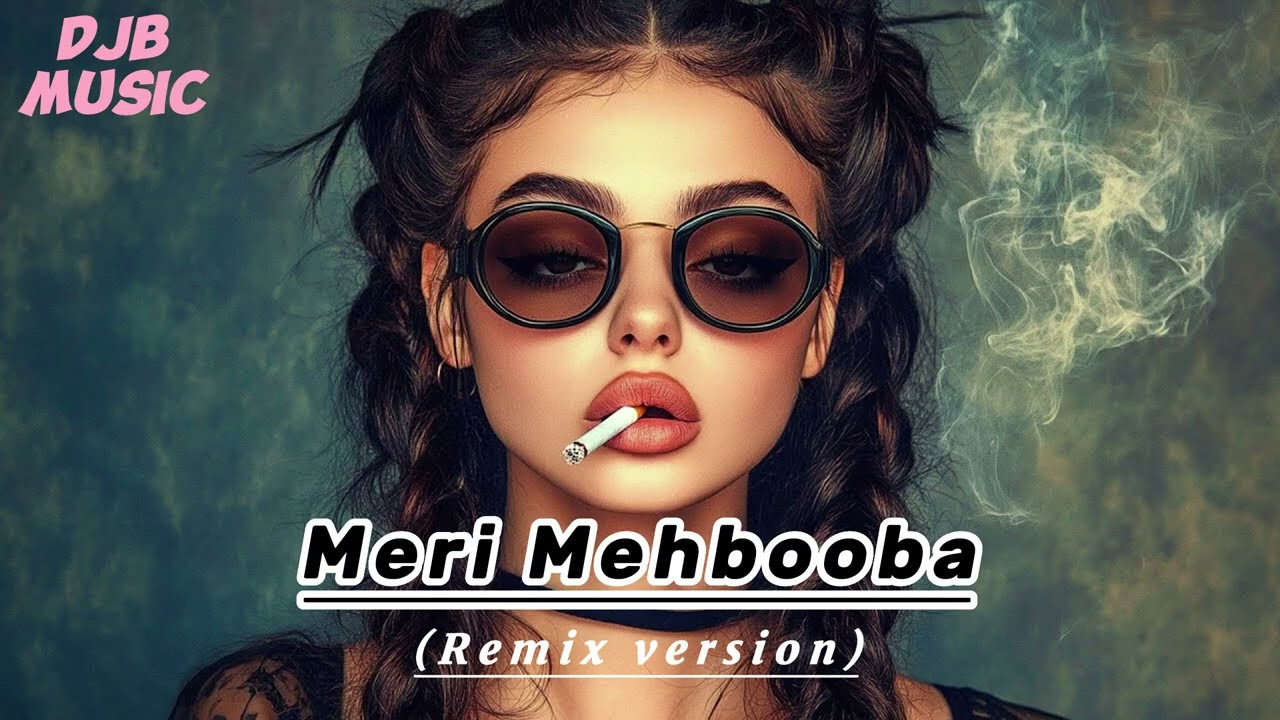 DjB Music - Meri Mehbooba [ Remix Version ]