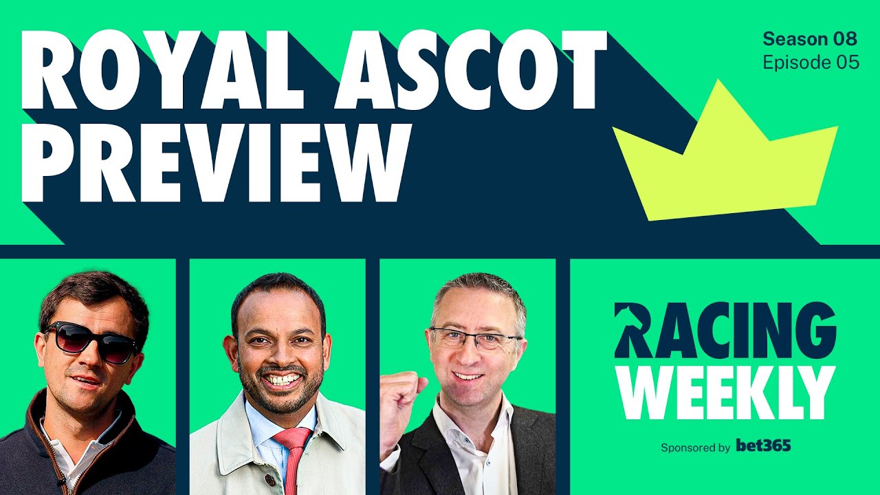 Racing Weekly: Royal Ascot Preview with Andy Holding