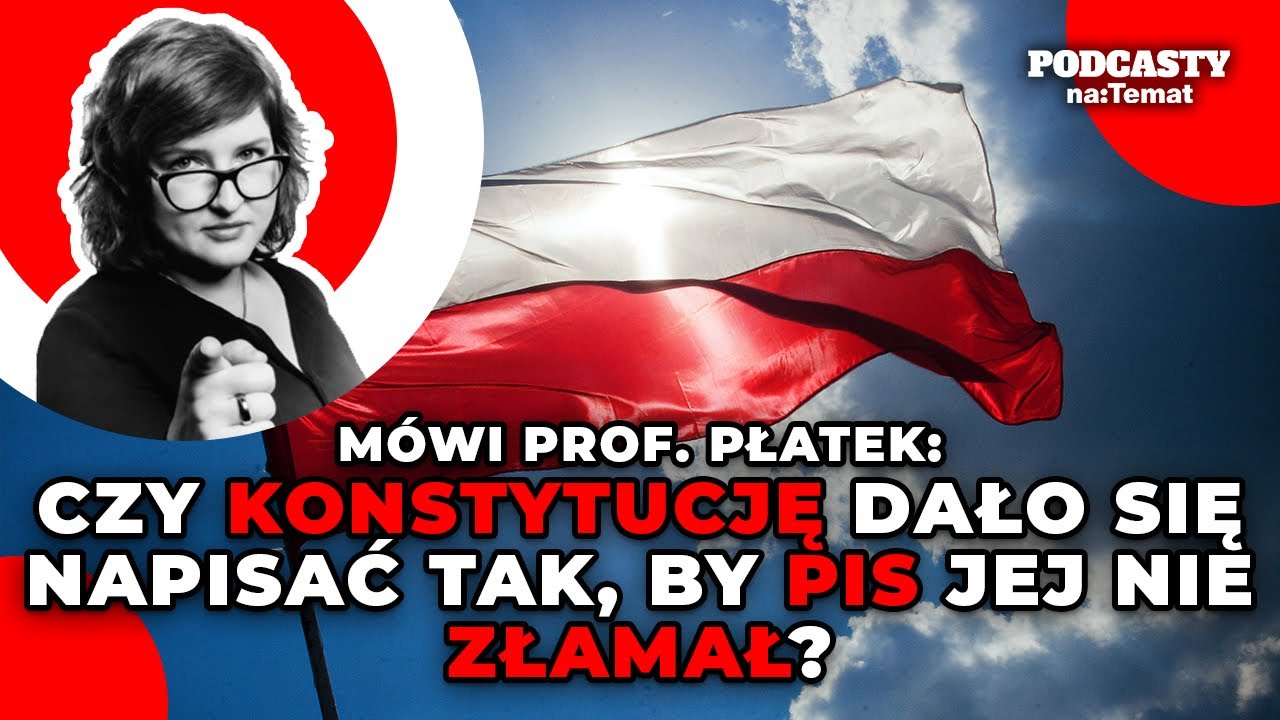 Czy Konstytucję dało się napisać tak, by PiS jej nie złamał? Mówi prof. Płatek | PoliTYka #118