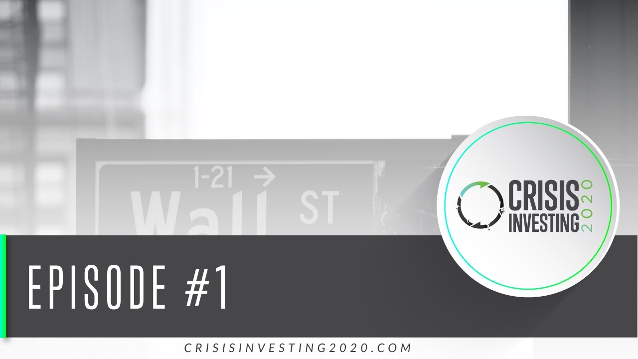 Crisis Investing 2020: Episode 1