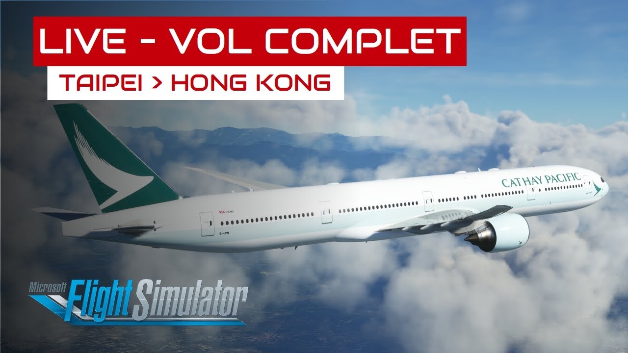 [Flight Simulator] Vol complet Taipei - Hong Kong en B777-300ER