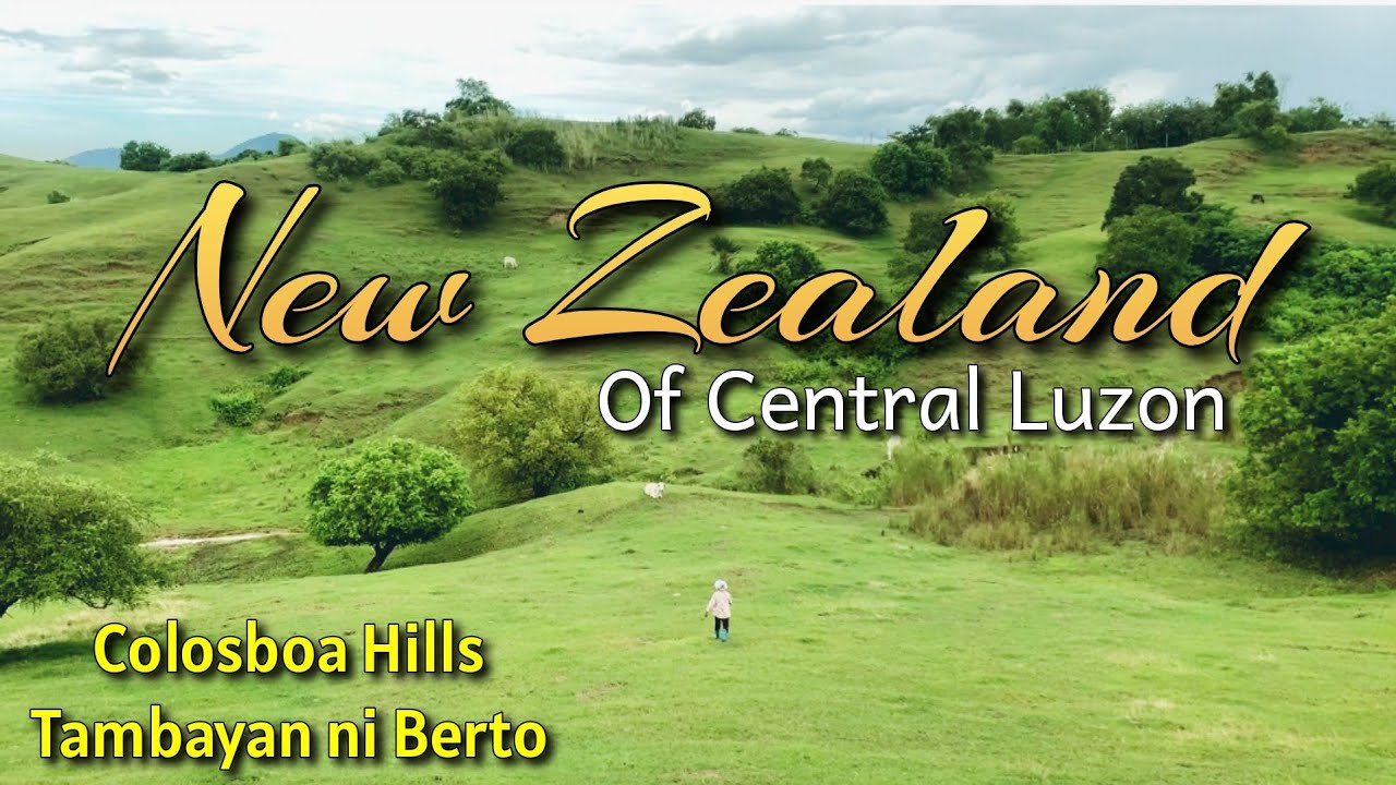colosboa hills | new zealand of central luzon | cuyapo nueva ecija