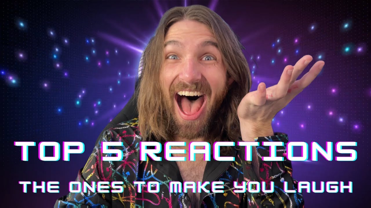 Top 5 Reactions: Ones to Make You Laugh