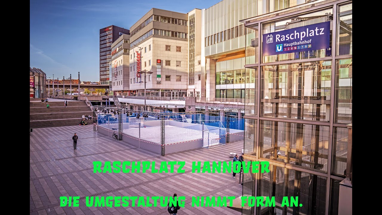 Raschplatz  Hannover  2023 - Die Umgestaltung schreitet voran.