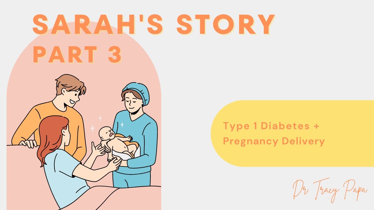 Type 1 Diabetes And Pregnancy Delivery | Sarah's Story Part 3