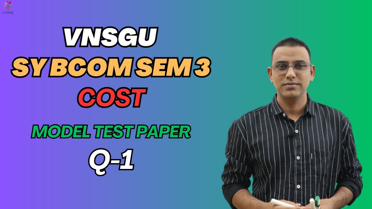SY BCOM SEM 3 | COST | MODEL PAPER | QUESTION 1 | E-ABHYASU