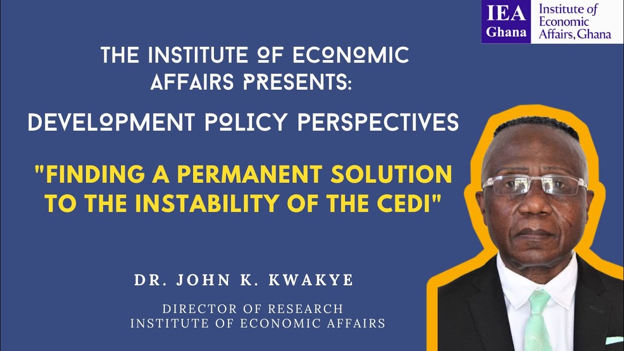 Dr Kwakye - Putting the cedi crisis into perspective.
