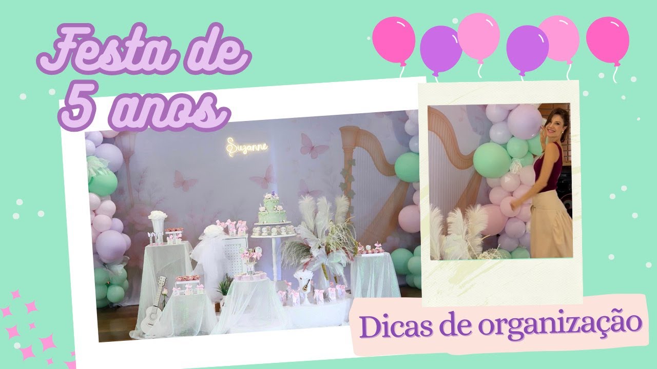 DICAS PARA ORGANIZAR UMA FESTA DE 5 ANOS | MUNDO DE JÚLIA
