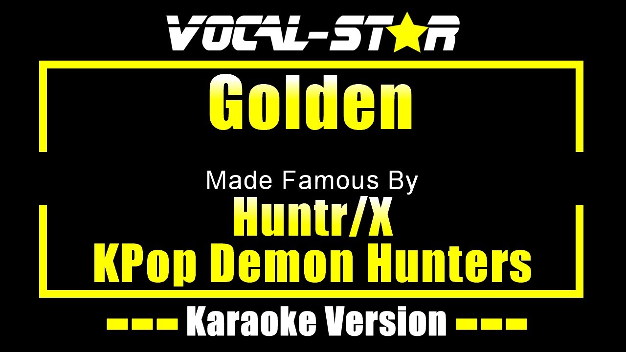 Golden - Huntr-X Kpop Demon Hunters Cast KARAOKE