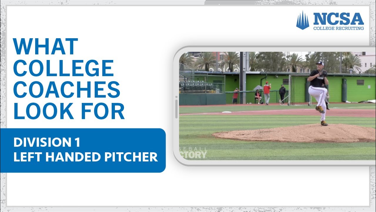What coaches look for in a D1 baseball left-handed pitcher