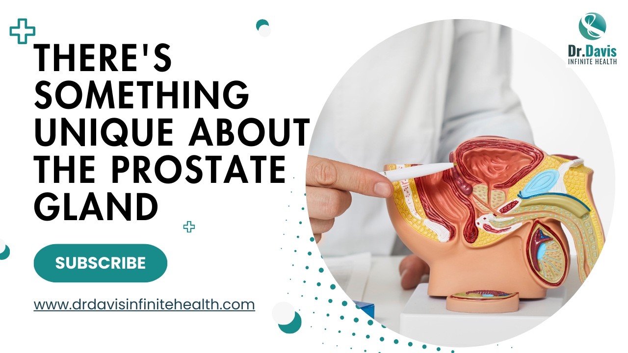 There's something unique about the prostate gland