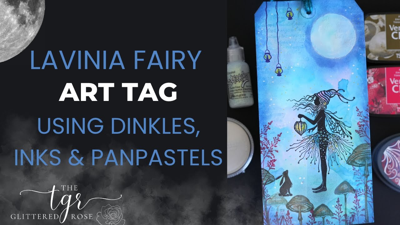 Create A Beautiful Fairy Art Tag Using Lavinia's Stamps, Dinkles, Inks, PanPastels & Glitter