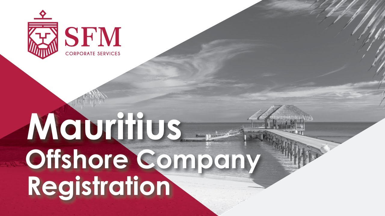 Mauritius Offshore Company Formation: Mauritius Company Registration - Business Set Up | SFM