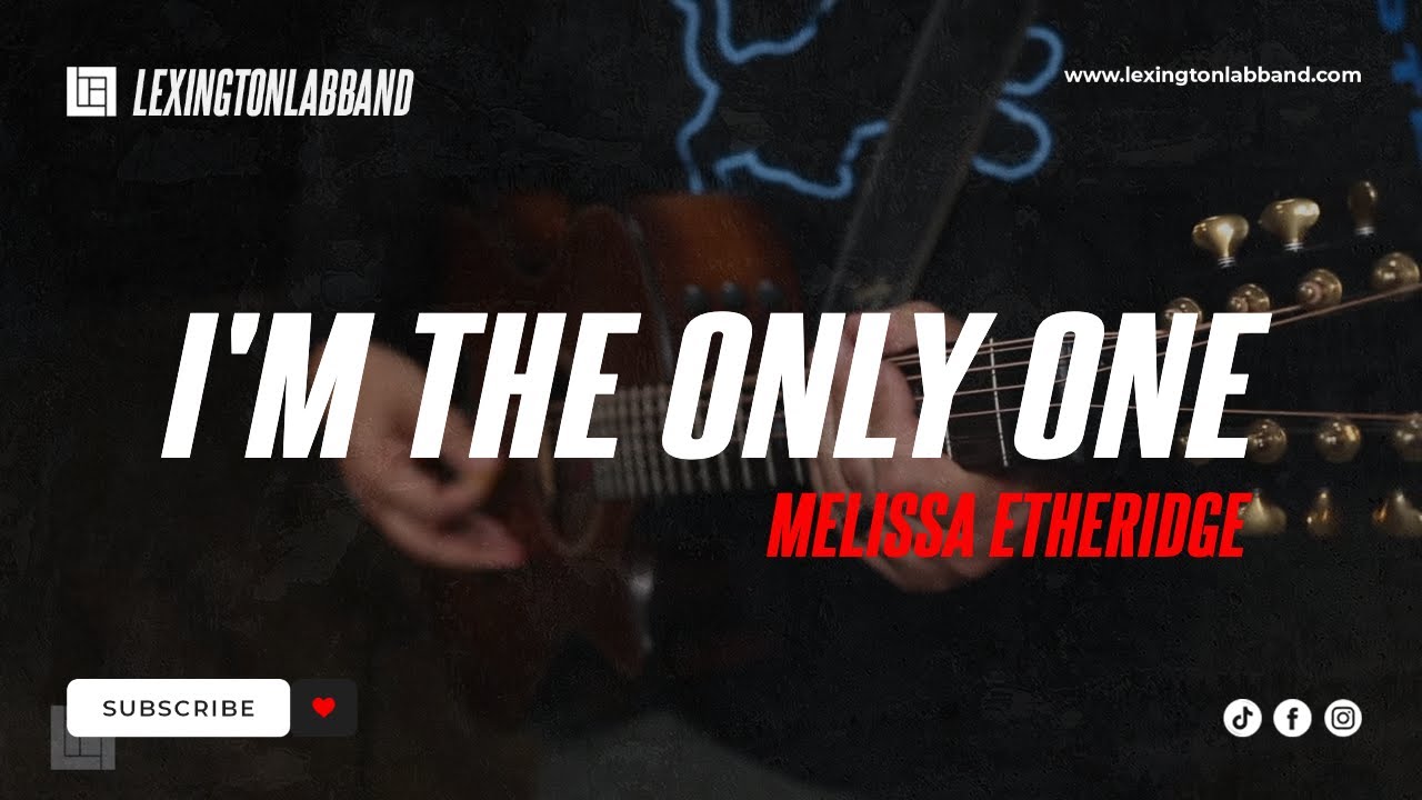 I'm the Only One [Melissa Etheridge] &bull; Lexington Lab Band