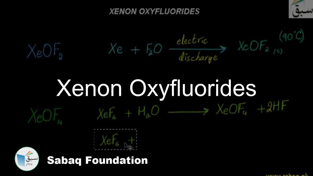 Xenon Oxyfluorides, Chemistry Lecture | Sabaq.pk