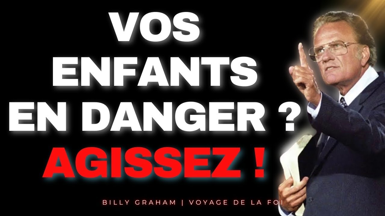 PARENTS : La PRIÈRE qui PROTÈGE vos ENFANTS pour les GÉNÉRATIONS à venir | Billy Graham