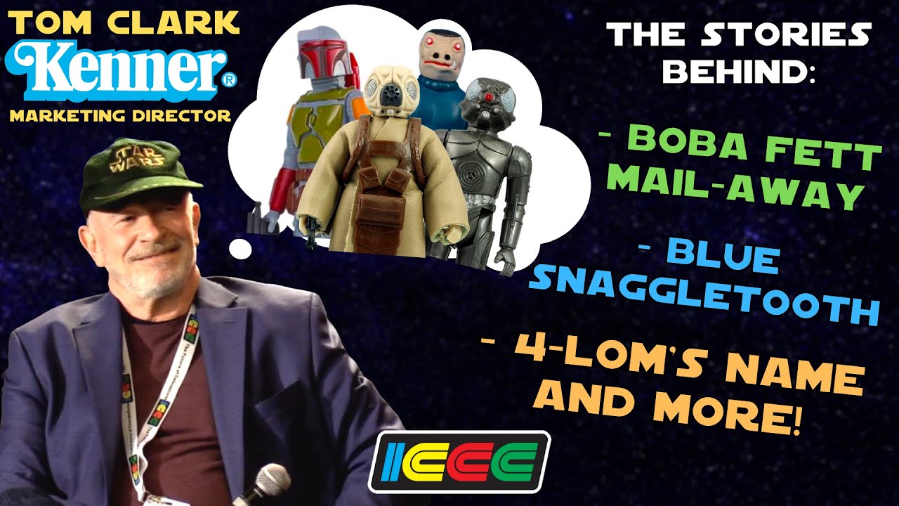 BLUE SNAG, 4-LOM, BOBA FETT + MORE! - TOM CLARK (Kenner Star Wars Marketing Director) Interview ICCC