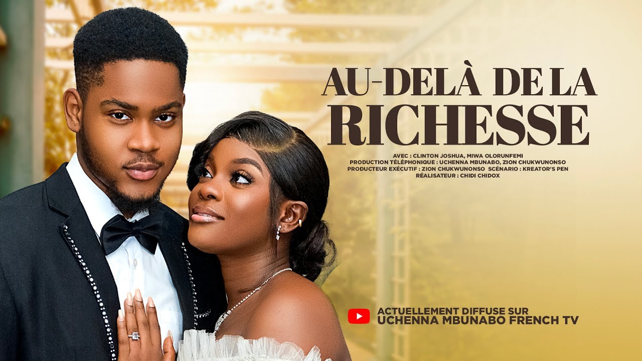 AU-DELÀ DE LA RICHESSE - CLINTON JOSHUA, MIWA OLORUNFEMI, Derniers films nigérians 2025 En français