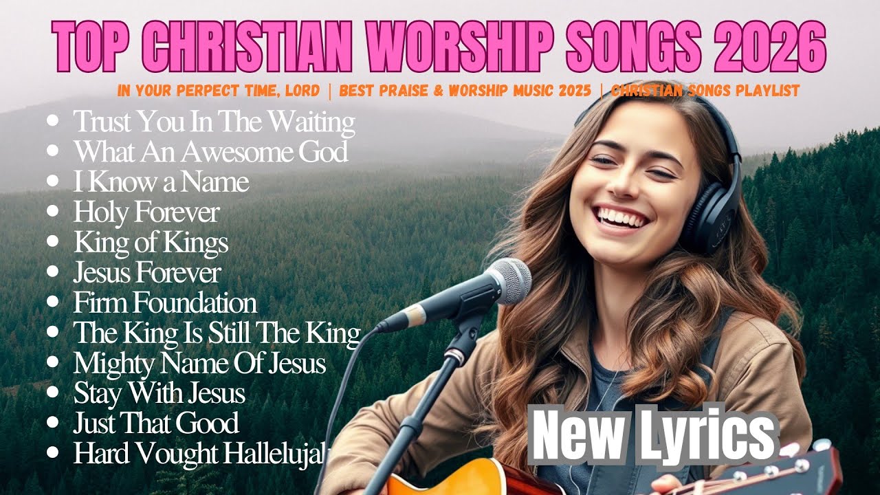 In Your Perpect Time, Lord | Best Praise & Worship Music 2025 | Christian Songs Playlist