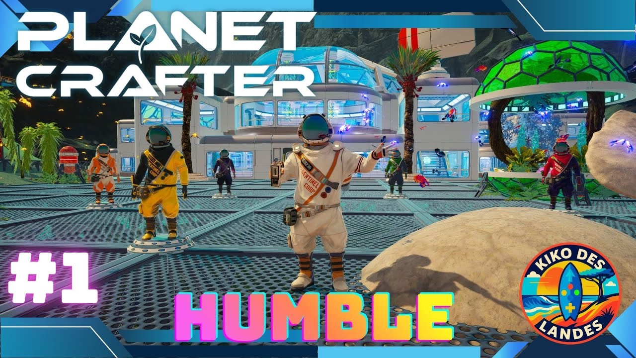 PLANET CRAFTER HUMBLE FR 4K #1 DEPART SUR HUMBLE ET CREATION DE BASE MEGADOME