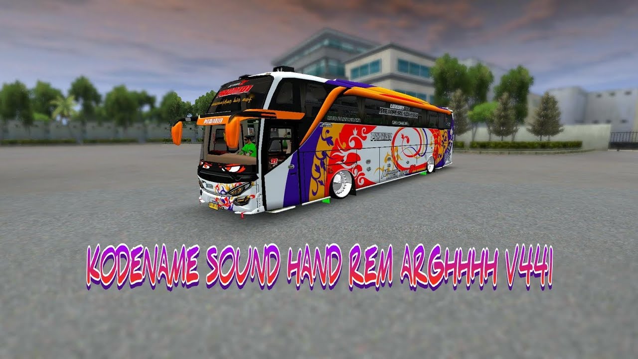 Kodename sound hand rem Arghhhh bussid v441