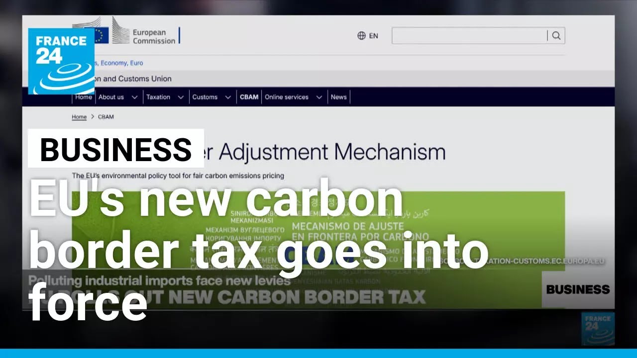 EU's new carbon border tax goes into force &bull; FRANCE 24 English
