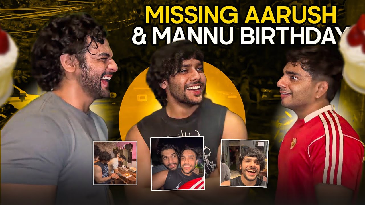 @MANNULIFTS B&rsquo;DAY PARTY NIGHT | Missing Aarush emotional hgya🥹