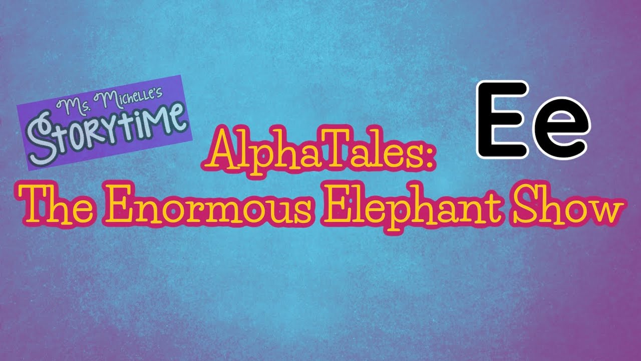 AlphaTales: The Enormous Elephant Show