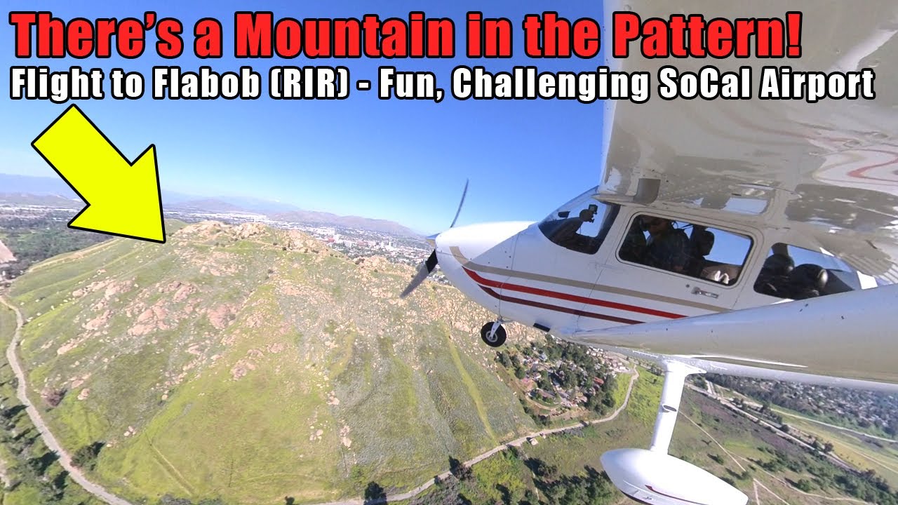 There's a Mountain in the Pattern! First time flying into Flabob with a CFII/MEI (KRIR)