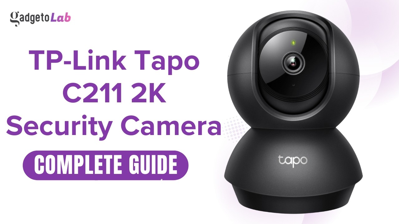 TP-Link Tapo C211 PanTilt Security Wi-Fi Camera | Features & Setup | Complete Buying & User Guide