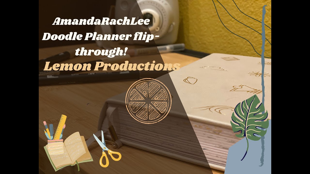 🔅 AmandaRachLee Doodle Planner Flip-Through! |  Lemon Productions 🔅