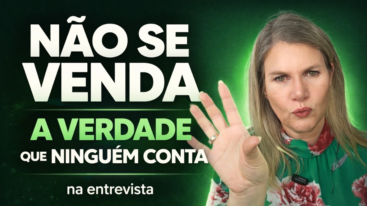 Não se venda na entrevista de emprego: a verdade que ninguém te conta