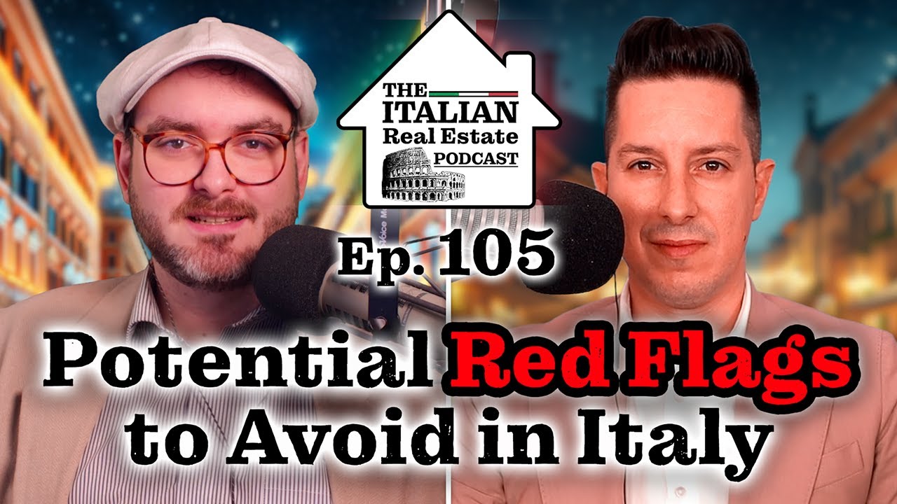 Potential Red Flags to Avoid When Looking at Italian Real Estate