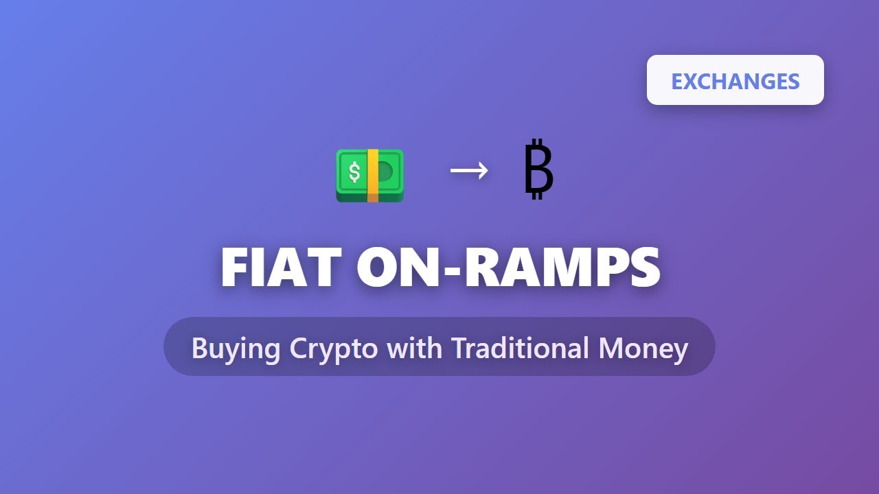 Fiat On-Ramps: How to Buy Crypto with Traditional Money | Beginner's Guide to Cryptocurrency