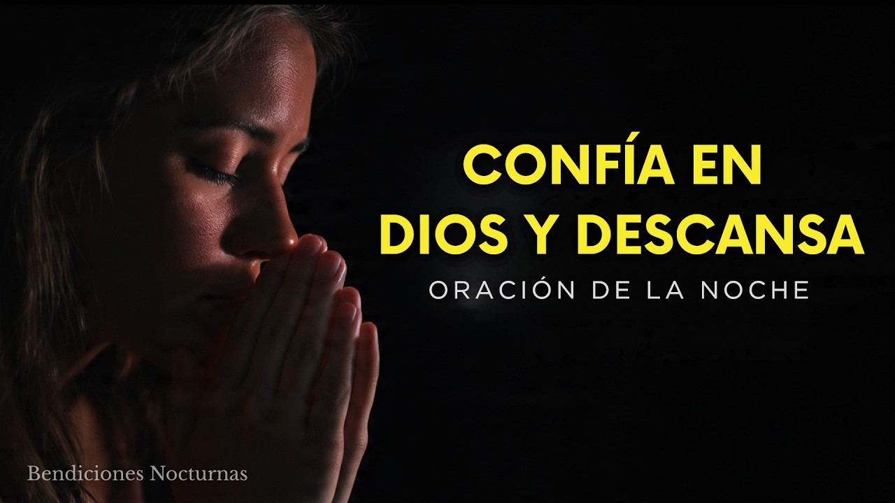 🌙 ORACIÓN DE LA NOCHE para dormir en paz y confiar en Dios l Dios está contigo esta noche