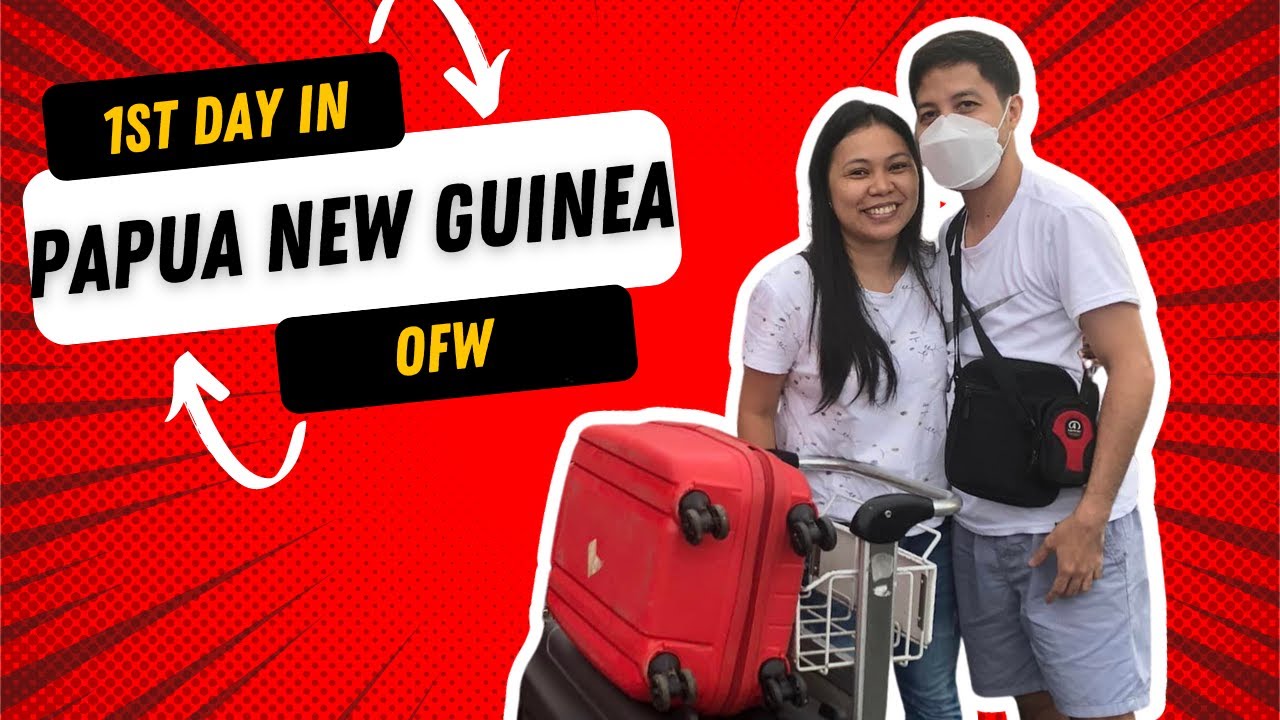 Ep 1 || OFW traveling to Papua New Guinea
