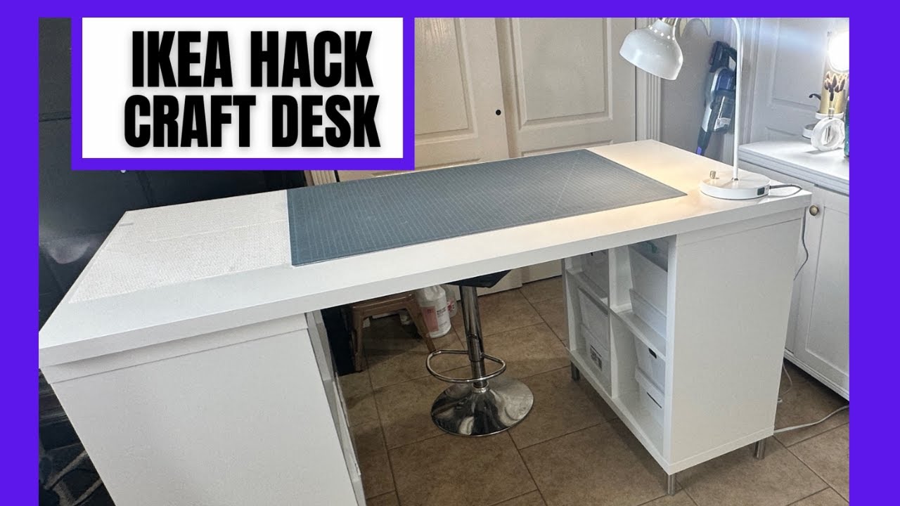 IKEA HACK CRAFT DESK