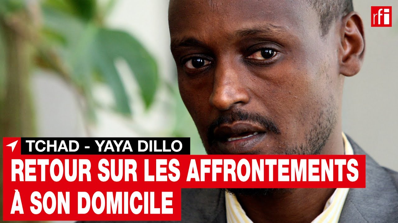 Tchad : retour sur les affrontements au domicile de Yaya Dillo