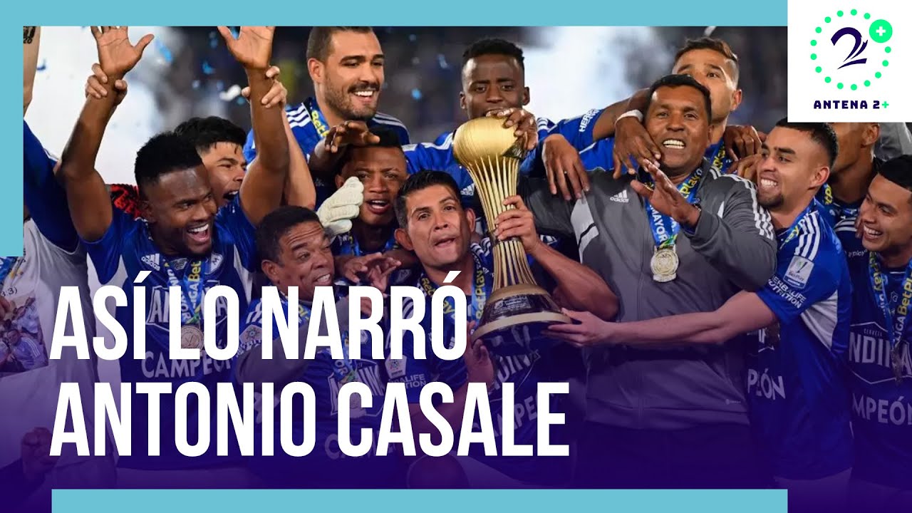 Así narró Antonio Casale el título de Millonarios en la Liga Betplay ante Nacional