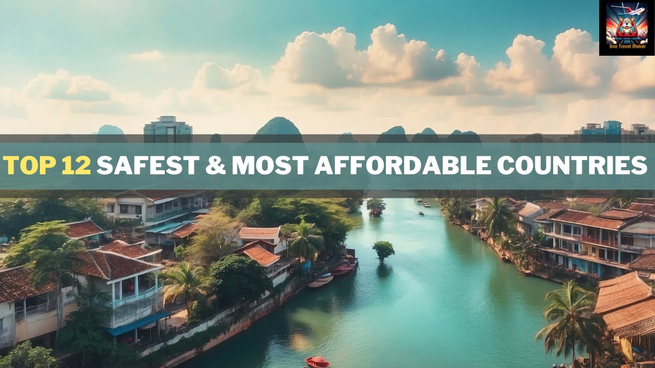 Safest Cheapest Places in the World: 12 Countries Where Safety Meets Low Cost - One Travel Maker