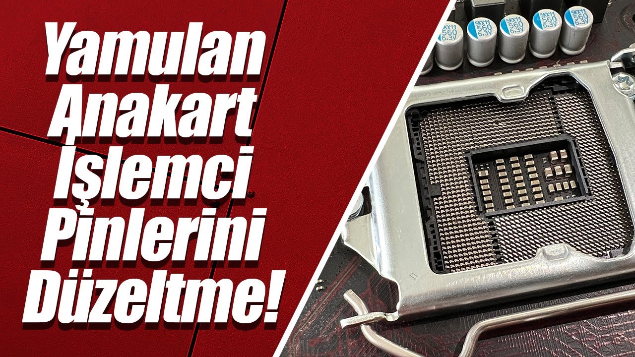 Yamulan Anakart – İşlemci Pinleri Nasıl Düzeltilir?