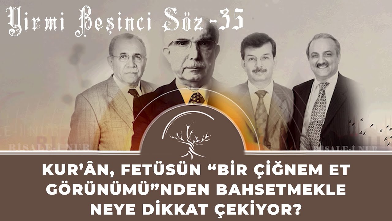 Kur’ân, fetüsün “bir çiğnem et görünümü”nden bahsetmekle neye dikkat çekiyor?